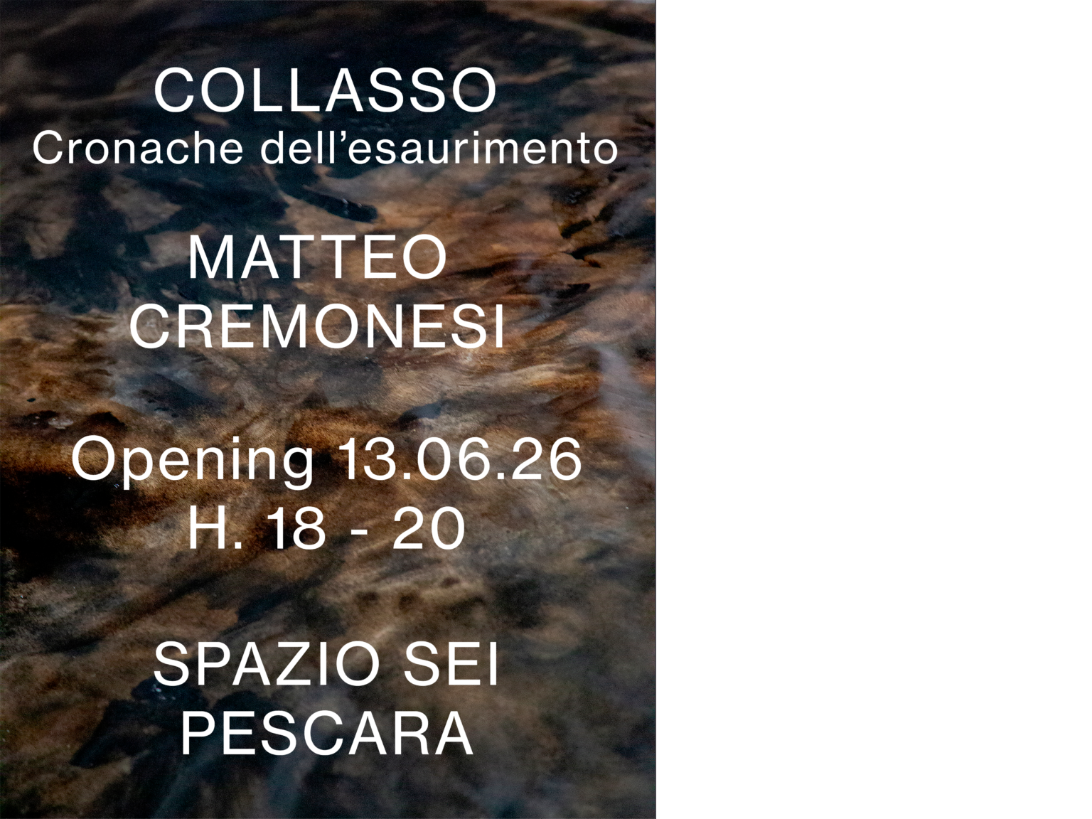 Collasso, Cronache dell'esaurimento – Matteo Cremonesi, Spazio Sei, Pescara. 13.06.26.